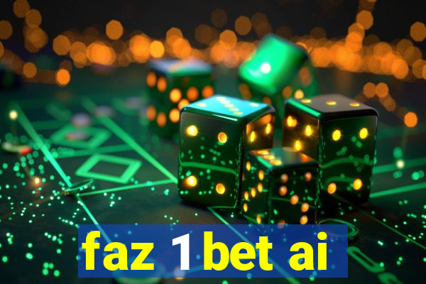 faz 1 bet ai